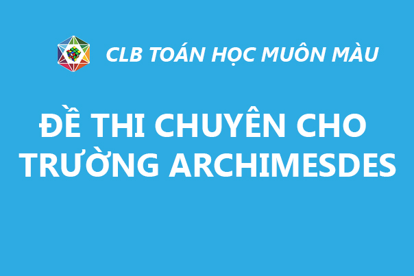 ĐỀ TOÁN CHUYÊN LỚP 9C1 NGÀY 24/04/2020