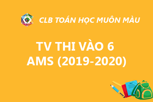 ĐỀ THI MÔN TIẾNG VIỆT VÀO LỚP 6 TRƯỜNG AMS (2019-2020)