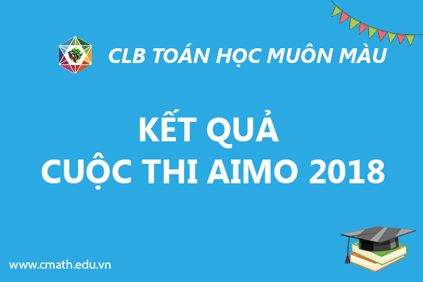 Kết quả cuộc thi AIMO – CLB CMath 2018