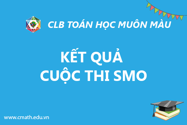 Kết quả cuộc thi SMO – CLB CMath 2019