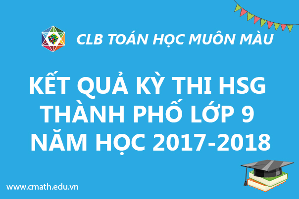 Kết quả kỳ thi học sinh giỏi thành phố lớp 9 năm học 2017-2018