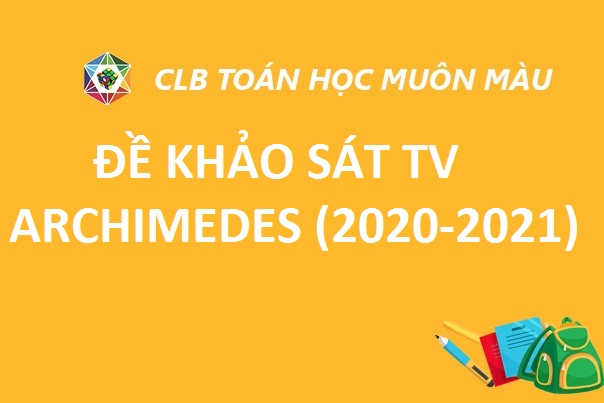ĐỀ KHẢO SÁT MÔN TIẾNG VIỆT TRƯỜNG ARCHIMEDES ACADEMY (2020-2021)