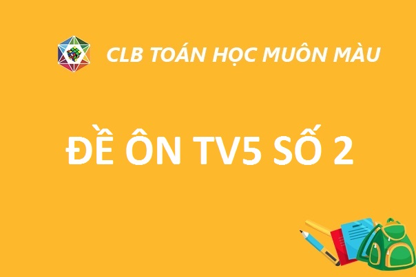 ĐỀ ÔN TV5 SỐ 2 NĂM HỌC 2019-2020