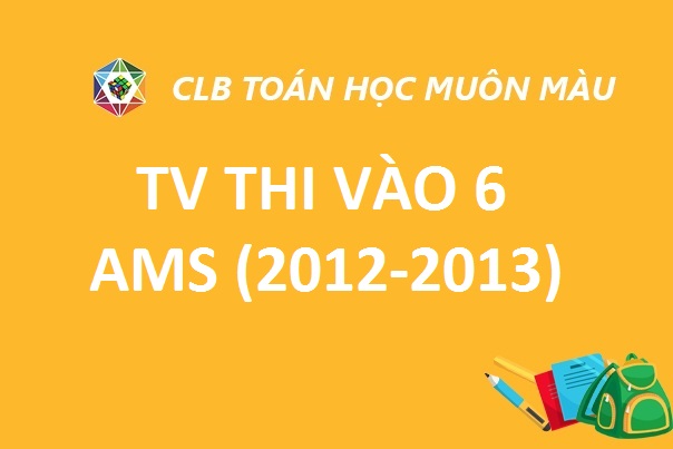 ĐỀ THI MÔN TIẾNG VIỆT VÀO LỚP 6 TRƯỜNG AMS (2012-2013)