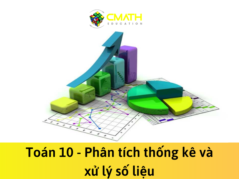 Toán 10 – Phân tích thống kê và xử lý số liệu