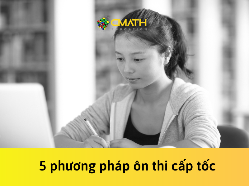 Tiết lộ 5 phương pháp ôn thi cấp tốc của những học sinh điểm cao