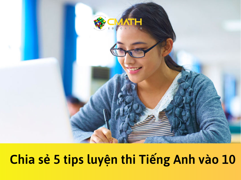5 tips luyện thi tiếng anh vào 10 dễ ợt