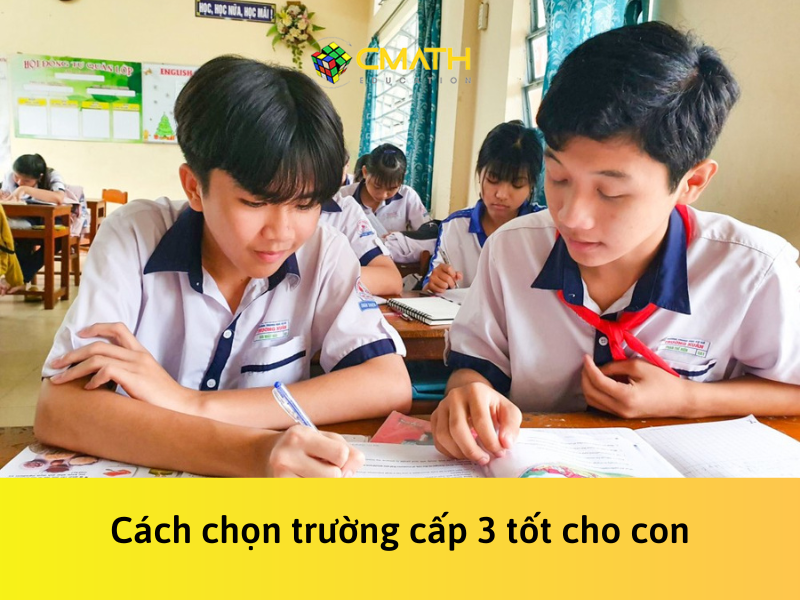 Cách chọn trường cấp 2 cho con học giỏi