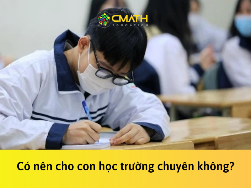 Đi tìm lời giải có nên cho con học trường chuyên không?