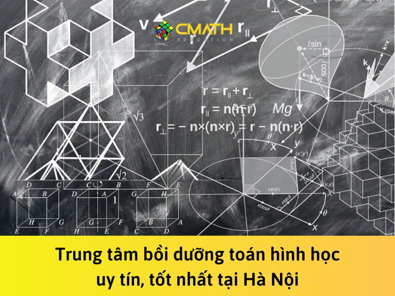 Trung tâm bồi dưỡng toán hình học tốt nhất tại Hà Nội | Cmath