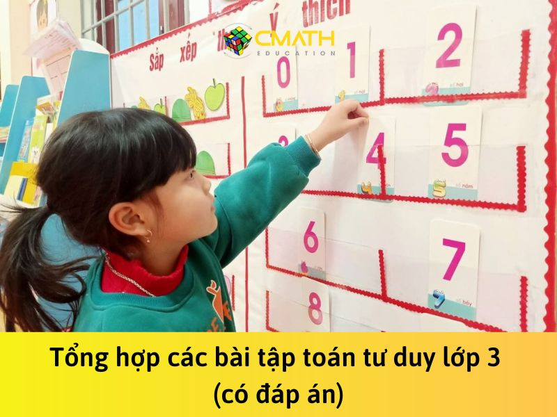 Tất tần tật các bài Toán tư duy lớp 3 có đáp án không nên bỏ qua