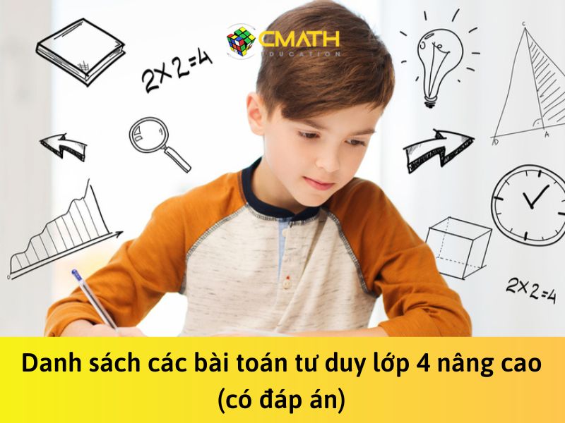 Toán tư duy lớp 4: Tổng hợp các bài Toán nâng cao có đáp án