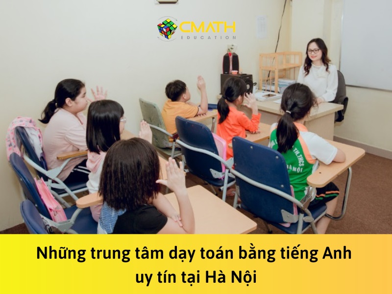 Những trung tâm dạy toán bằng tiếng Anh cho trẻ uy tín tại Hà Nội