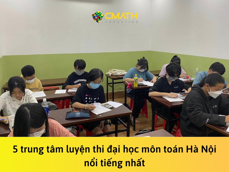 5 trung tâm luyện thi đại học môn toán Hà Nội nổi tiếng nhất