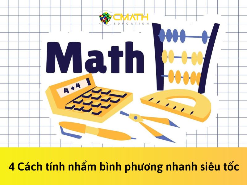 Tính nhẩm nhanh: Cách tính nhẩm bình phương “siêu tốc” không phải ba mẹ nào cũng biết