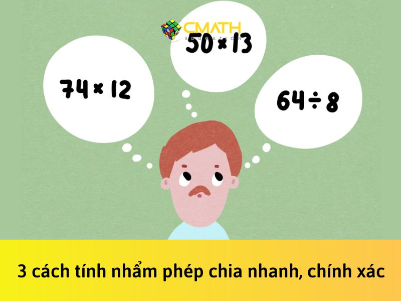 Top 3 cách tính nhẩm phép chia dễ học dành cho bé Tiểu học