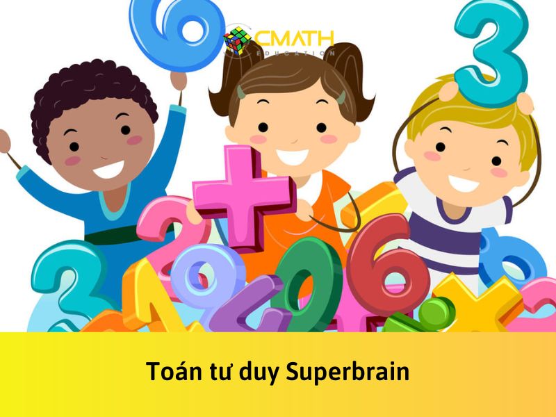 Toán tư duy Superbrain là gì? Có nên cho con học toán trí tuệ Superbrain