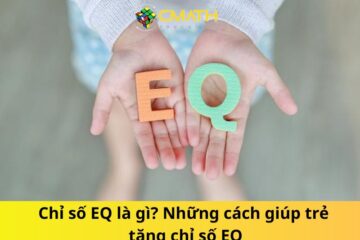 EQ là gì? Cách giúp trẻ tăng chỉ số EQ