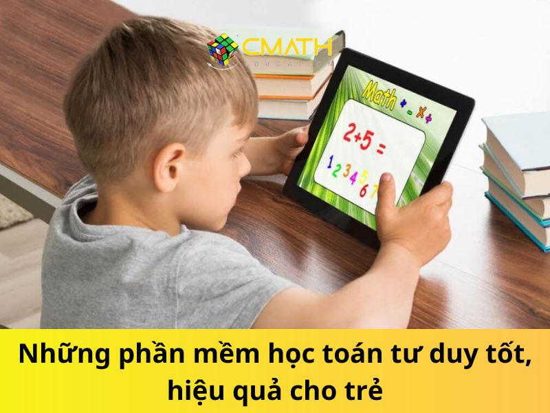 Những phần mềm học toán tư duy tốt, hiệu quả cho trẻ