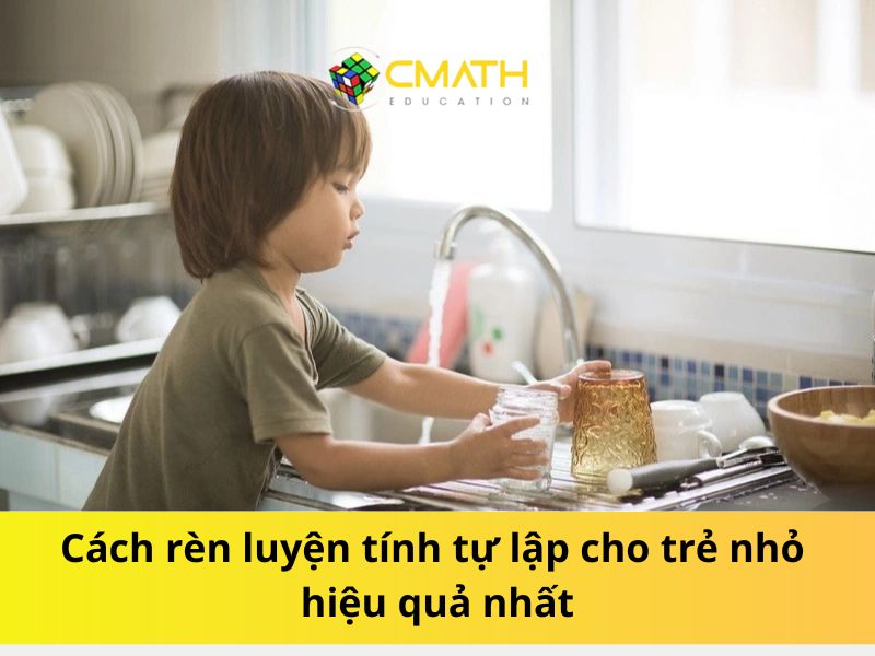 Cách rèn luyện tính tự lập cho trẻ nhỏ hiệu quả nhất