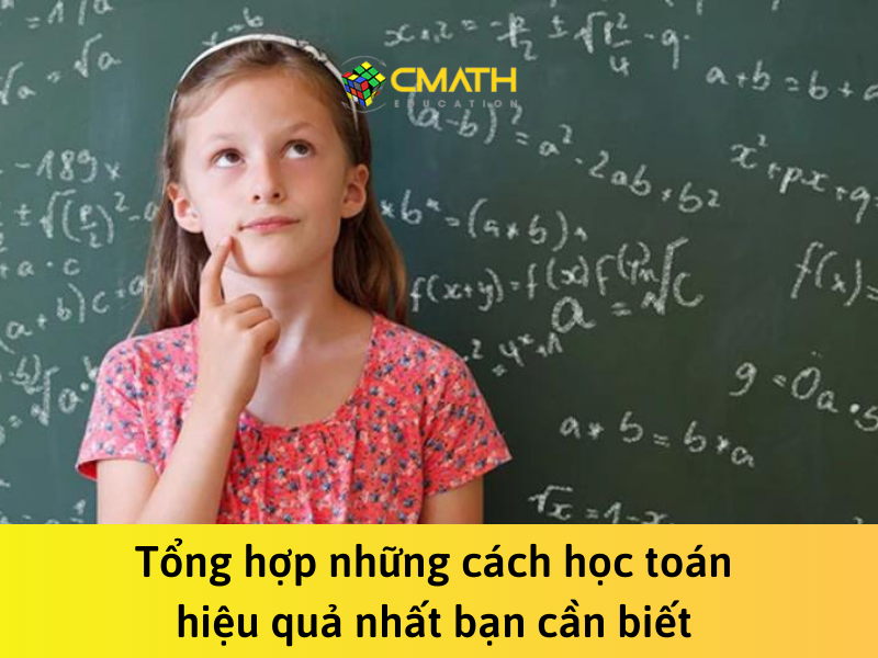 Tổng hợp những cách học toán hiệu quả nhất bạn cần biết