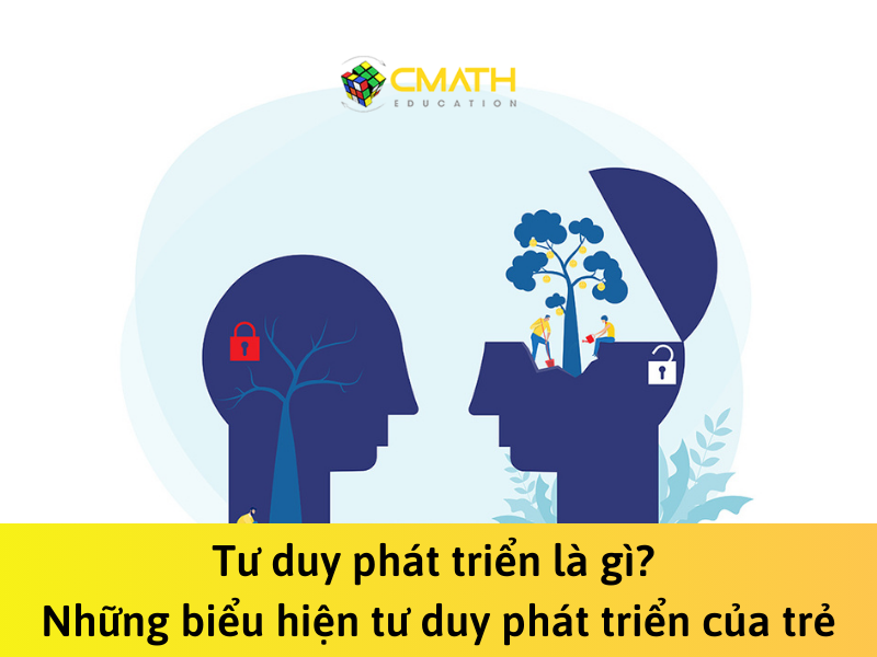 Tư duy phát triển là gì? Những biểu hiện tư duy phát triển của trẻ