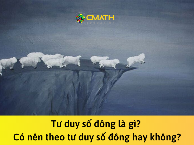 Tư duy số đông là gì? Có nên theo tư duy số đông hay không?