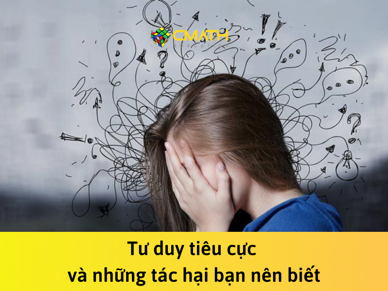 Tư duy tiêu cực và những tác hại bạn nên biết