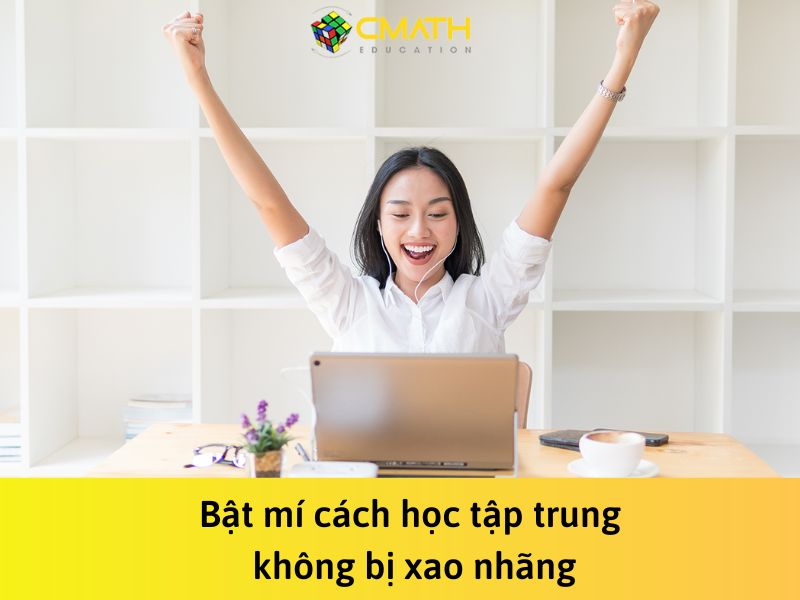 Bật mí cách học tập trung không bị xao nhãng