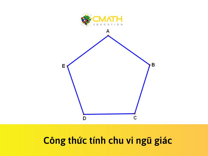 Công thức tính chu vi ngũ giác chi tiết từ cơ bản đến nâng cao