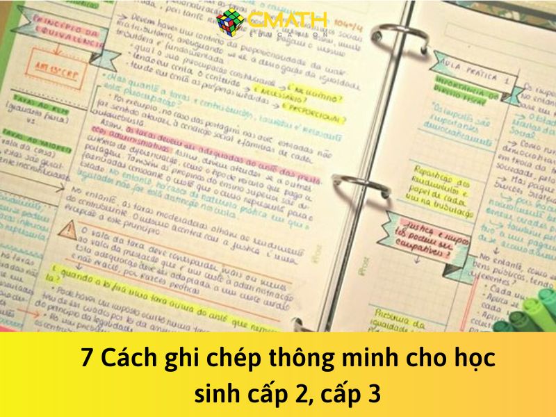 7 Cách ghi chép thông minh cho học sinh cấp 2, cấp 3