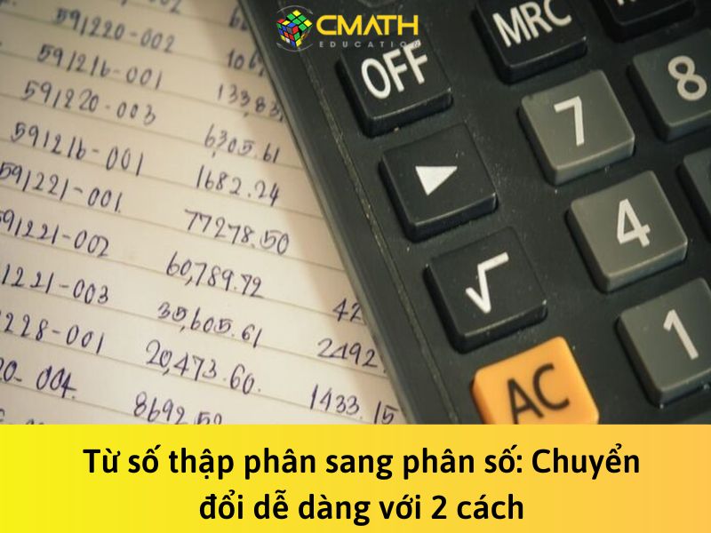 Từ số thập phân sang phân số: Chuyển đổi dễ dàng với 2 cách