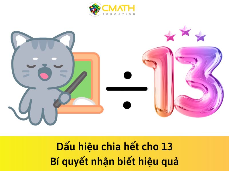 Dấu hiệu chia hết cho 13: Bí quyết nhận biết hiệu quả