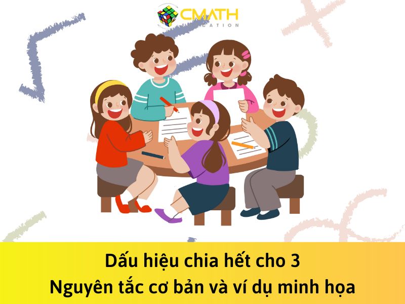 Dấu hiệu chia hết cho 3: Nguyên tắc cơ bản và ví dụ minh họa