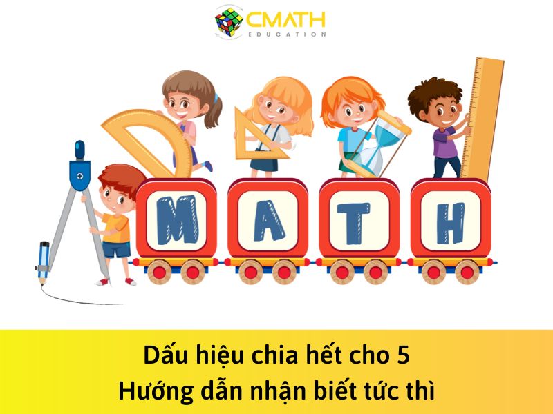 Dấu hiệu chia hết cho 5: Hướng dẫn nhận biết tức thì