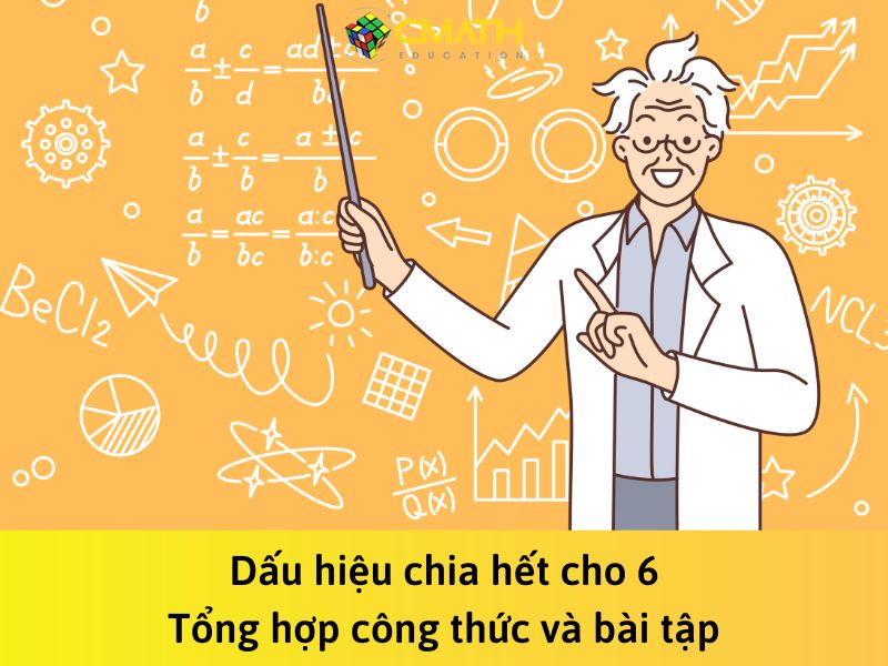 Dấu hiệu chia hết cho 6: Tổng hợp công thức và bài tập