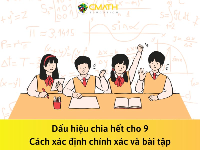 Dấu hiệu chia hết cho 9: Cách xác định chính xác và bài tập