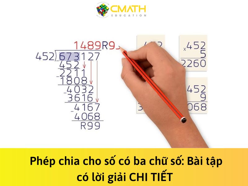Phép chia cho số có ba chữ số: Bài tập có lời giải CHI TIẾT (dành cho học sinh lớp 4)