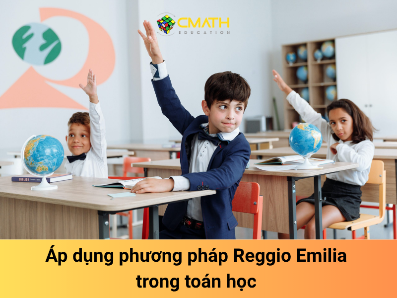 Áp dụng phương pháp Reggio Emilia trong toán học