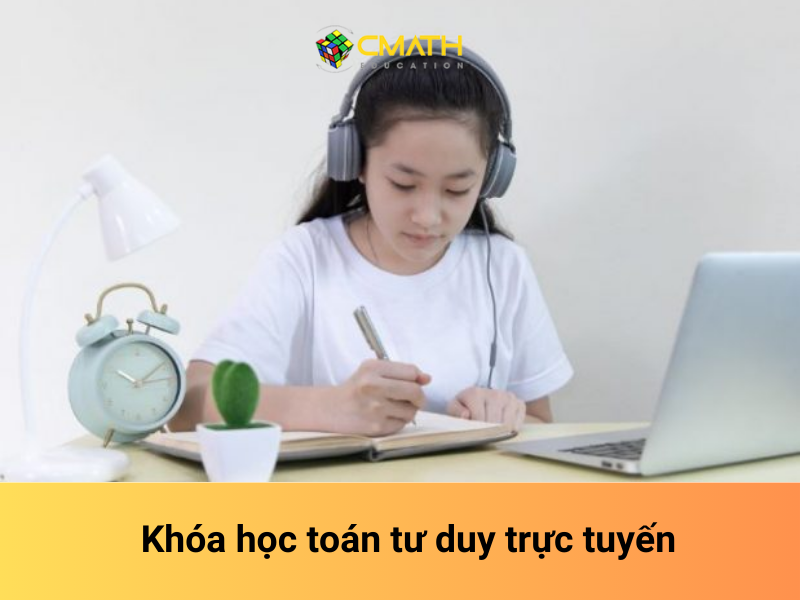 Khóa học toán tư duy trực tuyến và tất cả thông tin bạn nên biết