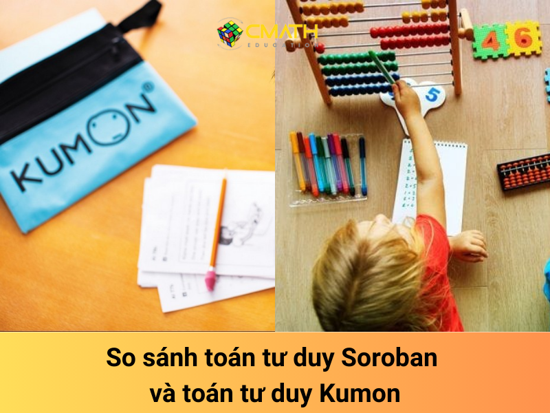 So sánh toán tư duy Soroban và toán tư duy Kumon