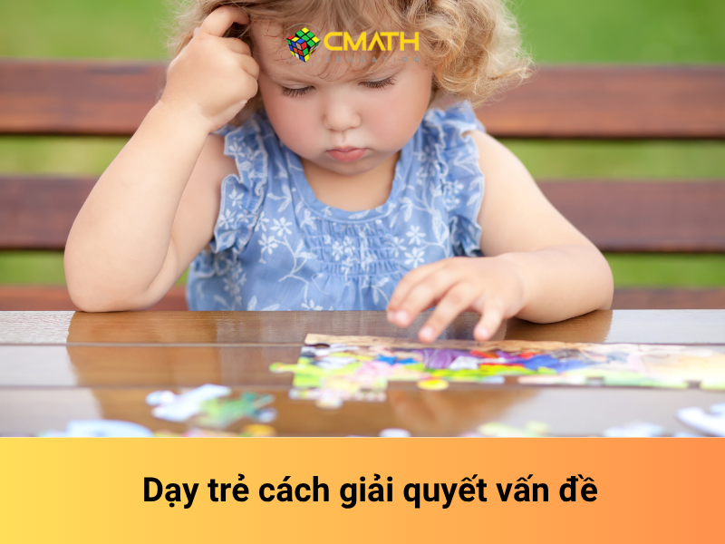 Dạy trẻ kỹ năng giải quyết vấn đề hiệu quả
