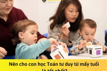 Nên cho con học Toán tư duy từ mấy tuổi là tốt nhất?