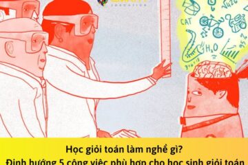 Học giỏi toán làm nghề gì? Định hướng 5 công việc phù hợp cho học sinh giỏi toán