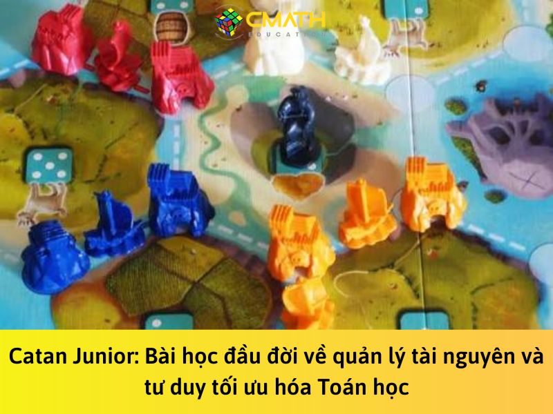 Catan Junior: Bài học đầu đời về quản lý tài nguyên và tư duy tối ưu hóa Toán học