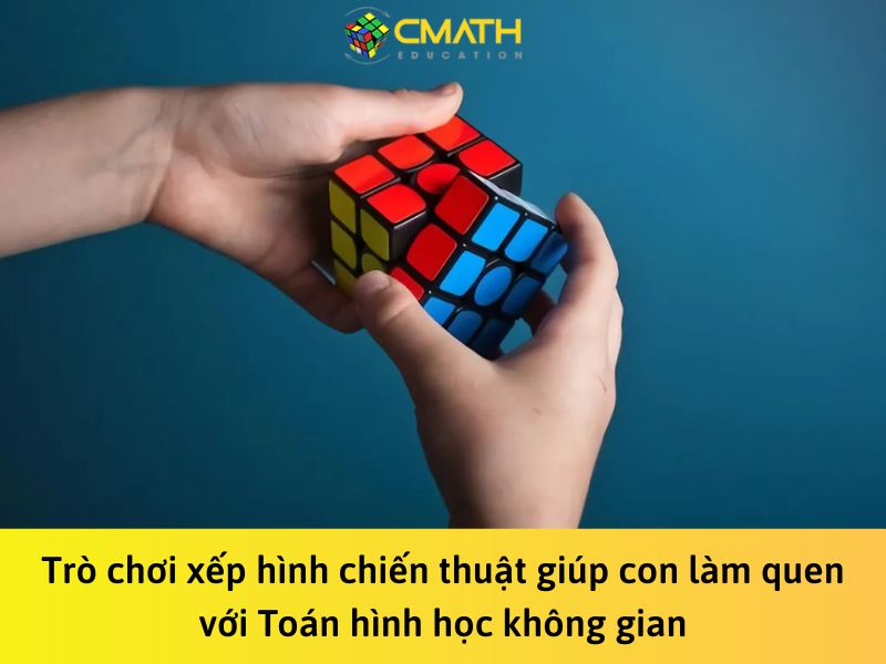 Trò chơi xếp hình chiến thuật giúp con làm quen với Toán hình học không gian