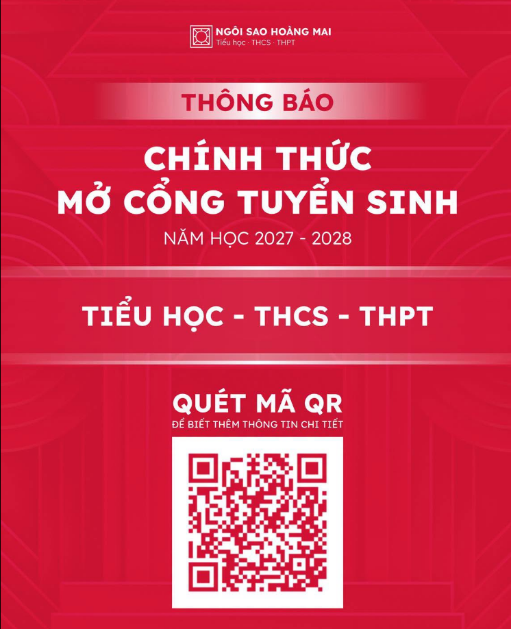 NGÔI SAO HOÀNG MAI CHÍNH THỨC MỞ ĐĂNG KÝ TUYỂN SINH NĂM HỌC 2027–2028